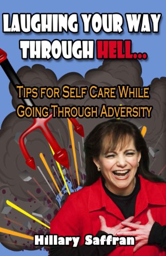 Beispielbild fr Laughing Your Way Through Hell - Tips for self-care while going through adversity zum Verkauf von HPB Inc.