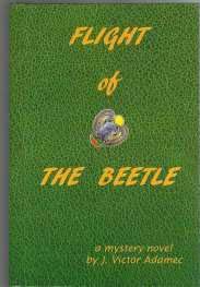 Imagen de archivo de Flight of the Beetle: A Mystery Novel a la venta por B. Rossi, Bindlestiff Books