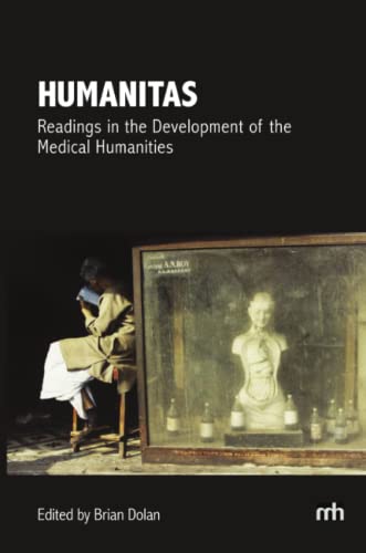Stock image for Humanitas: Readings in the Development of the Medical Humanities for sale by GF Books, Inc.