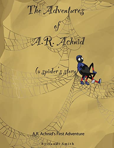 Beispielbild fr The Adventures of A.R. Achnid (a spider's story) zum Verkauf von Lucky's Textbooks