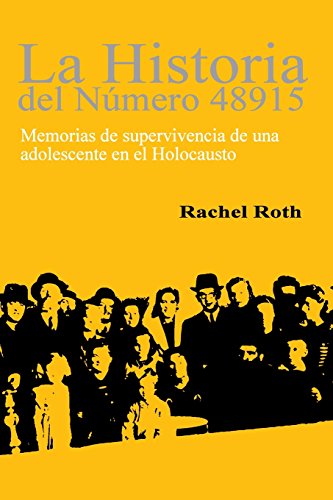 Stock image for La Historia Del Nmero 48915 : Memorias de Supervivencia de una Adolescente en el Holocausto for sale by Better World Books