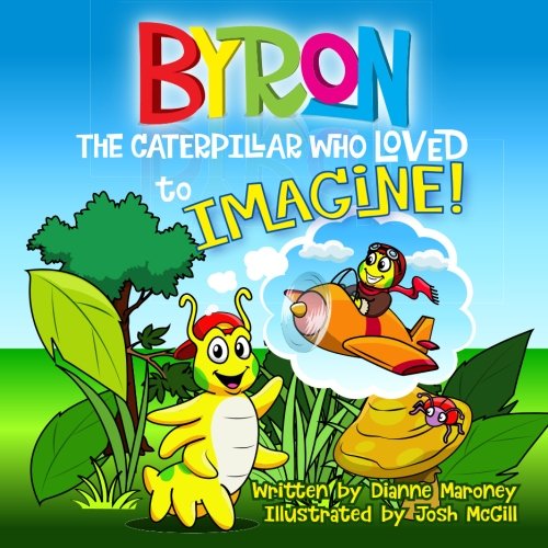 Stock image for Byron the Caterpillar Who Loved to Imagine for sale by SecondSale
