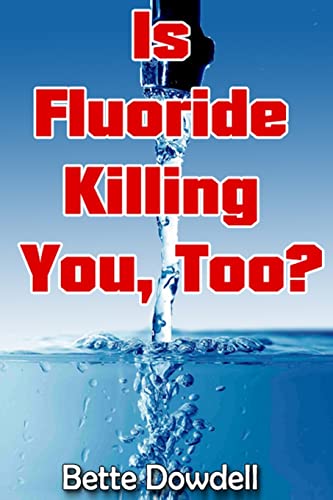 Stock image for Is Fluoride Killing You, Too? for sale by GF Books, Inc.