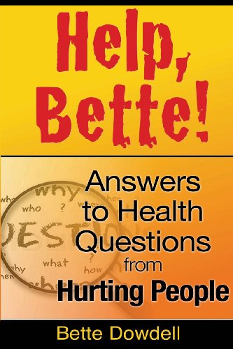 Stock image for Help, Bette!: Answers to Health Questions from Hurting People for sale by Lucky's Textbooks