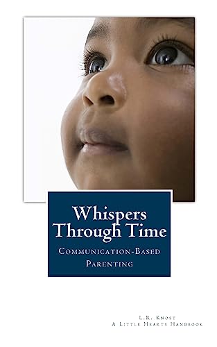 Beispielbild fr Whispers Through Time: Communication Through the Ages and Stages of Childhood (A Little Hearts Handbook) zum Verkauf von BooksRun