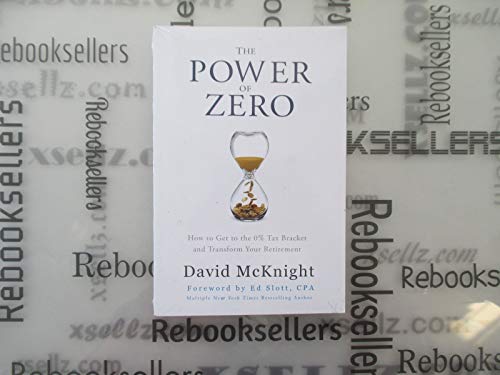 9780989000192: The Power of Zero: How to Get to the 0% Tax Bracket and Transform Your Retirement