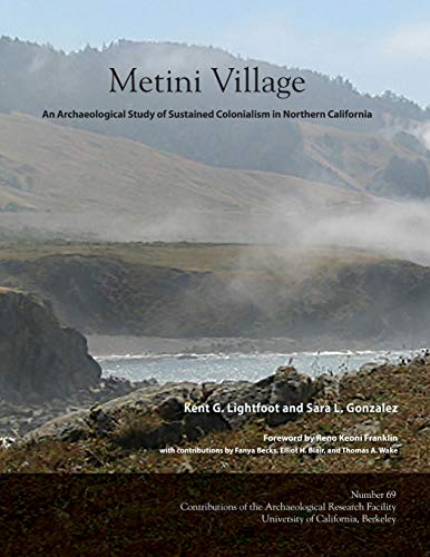 9780989002271: Metini Village: An Archaeological Study of Sustained Colonialism in Northern California (Contributions of the Arf)