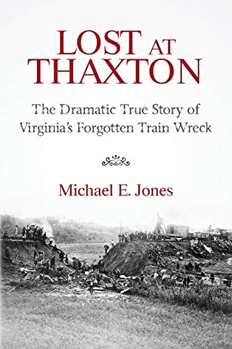 Imagen de archivo de Lost at Thaxton: The Dramatic True Story of Virginia's Forgotten Train Wreck a la venta por Book People