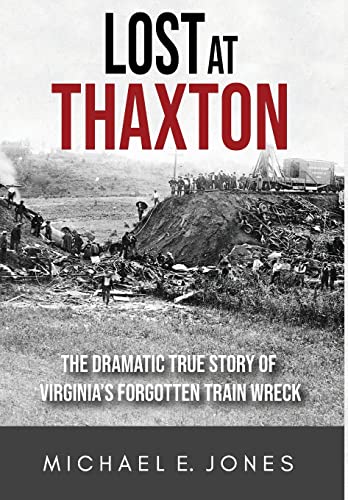 Imagen de archivo de Lost at Thaxton: The Dramatic True Story of Virginia's Forgotten Train Wreck a la venta por GF Books, Inc.