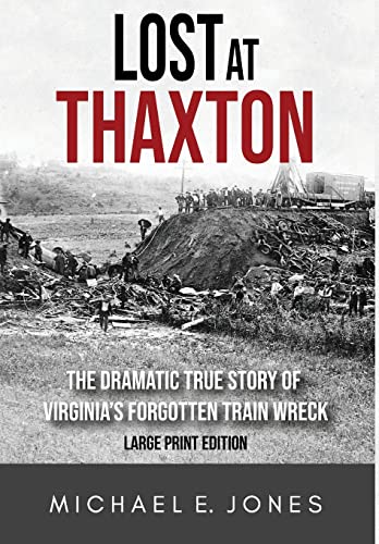 Imagen de archivo de Lost at Thaxton: The Dramatic True Story of Virginia's Forgotten Train Wreck a la venta por Lucky's Textbooks