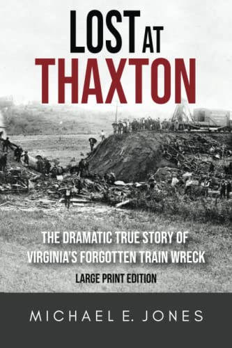 Imagen de archivo de Lost at Thaxton: The Dramatic True Story of Virginia's Forgotten Train Wreck a la venta por Lucky's Textbooks