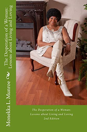 Beispielbild fr The Desperation of a Woman: Lessons about Living and Loving (2nd Edition) zum Verkauf von THE SAINT BOOKSTORE