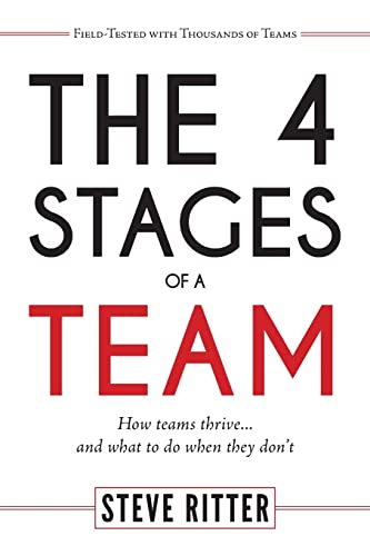 Imagen de archivo de The 4 Stages of a Team: How teams thrive. and what to do when they don't a la venta por Your Online Bookstore