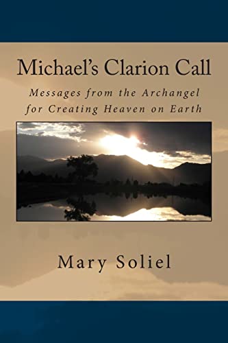 Stock image for Michael's Clarion Call : Messages from the Archangel for Creating Heaven on Earth for sale by Better World Books: West
