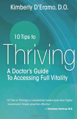 Beispielbild fr 10 Tips to Thriving: A Doctor's Guide to Accessing Full Vitality zum Verkauf von ThriftBooks-Dallas