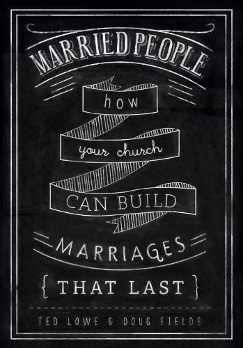 

Married People: How Your Church Can Build Marriages that Last