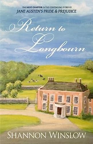 Stock image for Return To Longbourn: The Next Chapter in the Continuing Story of Jane Austen's Pride and Prejudice (The Darcys of Pemberley) for sale by GF Books, Inc.