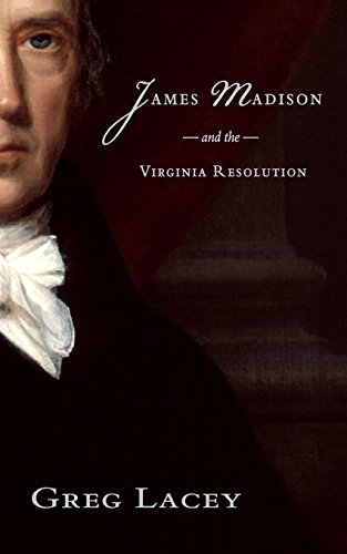 James Madison and the Virginia Resolution (9780989026086) by Lacey, Greg