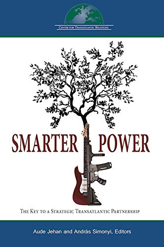 Stock image for Disentangling Smart Power: Interest, Tools and Strategies: Smarter Power: The Key to a Strategic Transatlantic Partnership for sale by medimops