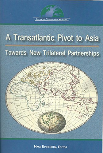 9780989029476: A Transatlantic Pivot to Asia: Towards New Trilateral Partnership