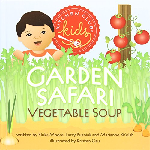 9780989029513: Garden Safari Vegetable Soup (Kitchen Klub Kids)