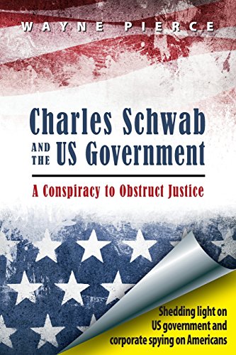 Beispielbild fr Charles Schwab & the Us Government: A Conspiracy to Obstruct Justice zum Verkauf von ThriftBooks-Atlanta