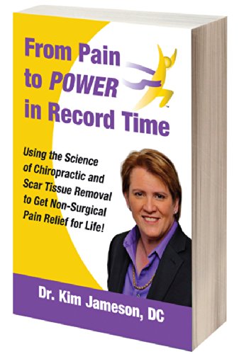 Stock image for From Pain to POWER in Record Time: Using the Science of Chiropractic and Scar Tissue Removal to get Non-Surgical Pain Relief for LIFE! for sale by ThriftBooks-Atlanta