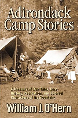 9780989032865: Adirondack Camp Stories: A Treasury of True Tales, Lore, History, Recreation, and Colorful Characters of the Mountains