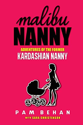 Imagen de archivo de Malibu Nanny: Adventures of the Former Kardashian Nanny a la venta por Goodwill