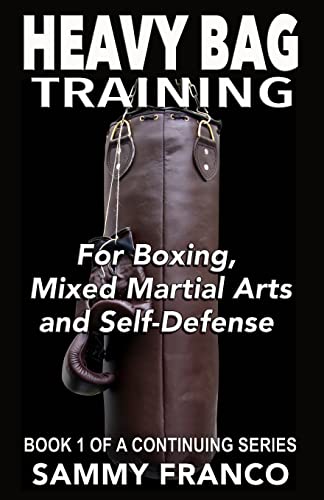 Stock image for Heavy Bag Training: Boxing - Mixed Martial Arts - Self Defense (Heavy Bag Training Series) for sale by SecondSale