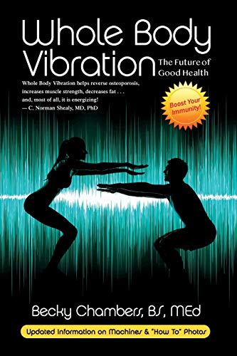 Beispielbild fr Whole Body Vibration: The Future of Good Health zum Verkauf von Goodwill of Colorado