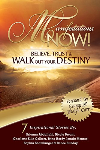 Stock image for Manifestations Now: Believe, Trust and Walk Out Your Destiny for sale by Lucky's Textbooks