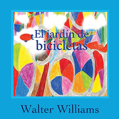 El Jardin de Bicicletas (Spanish Edition) (9780989069816) by Williams, Walter