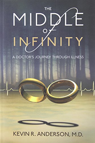 9780989070508: The Middle of Infinity: A Doctor's Journey Through Illness
