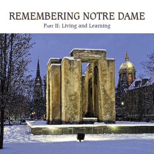 Beispielbild fr Remembering Notre Dame Part II: Living and Learning zum Verkauf von Hawking Books