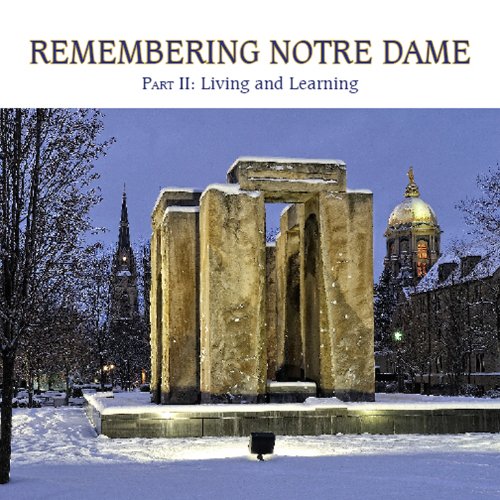 Stock image for Remembering Notre Dame, Part Two : Living and Learning for sale by Better World Books