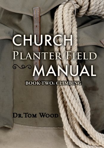 Imagen de archivo de Church Planter Field Manual: Climbing a la venta por Read&Dream