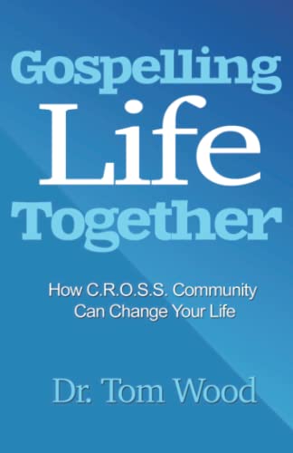 Beispielbild fr Gospelling Life Together : C. R. O. S. S. Disciple Making zum Verkauf von Better World Books