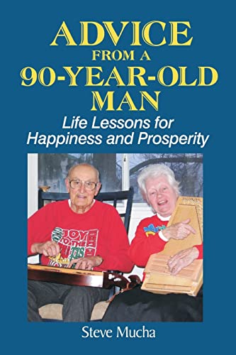 Beispielbild fr Advice From a 90-Year-Old Man: Life Lessons for Happiness and Prosperity zum Verkauf von GF Books, Inc.