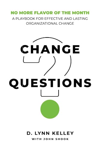 Stock image for Change Questions: A Playbook for Effective and Lasting Organizational Change for sale by California Books