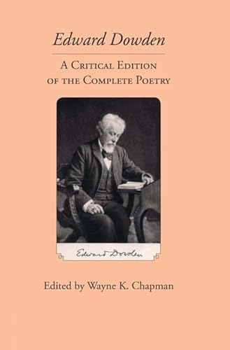 Imagen de archivo de Edward Dowden: A Critical Edition of the Complete Poetry (Clemson University Press: Ireland in the Arts & Humanities) a la venta por AwesomeBooks