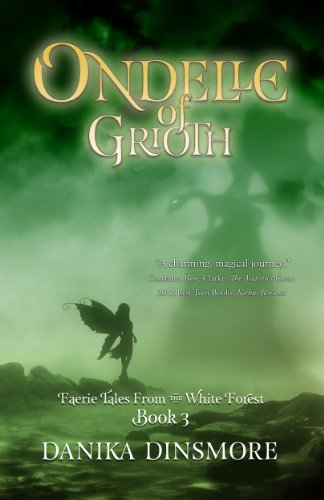 Stock image for Ondelle of Grioth (Faerie Tales from the White Forest Book Three) (Volume 3) for sale by SecondSale