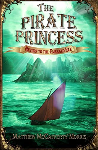 Beispielbild fr The Pirate Princess : Return to the Emerald Isle zum Verkauf von Better World Books