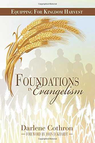 Beispielbild fr Foundations In Evangelism: Equipping For Kingdom Harvest zum Verkauf von HPB-Movies