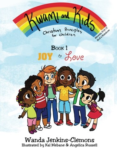 9780989089227: Kwami and Kids: Joy and Love (Kwami and Kids / Christian Principles for Children) (Volume 1) by Wanda Jenkins-Clemons (2016-04-05)