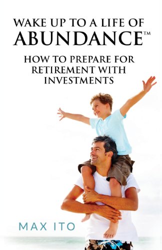 9780989090537: Wake up to a Life of Abundance: How to prepare for retirement with investments