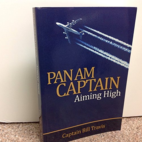 Stock image for Pan Am Captain: Aiming High for sale by GF Books, Inc.