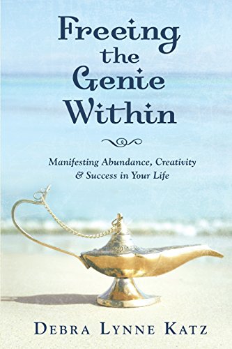 Imagen de archivo de Freeing the Genie Within: Manifesting Abundance, Creativity and Success in Life a la venta por St Vincent de Paul of Lane County