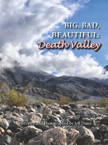 Big, Bad, Beautiful: Death Valley (9780989094887) by Jeff Dunn