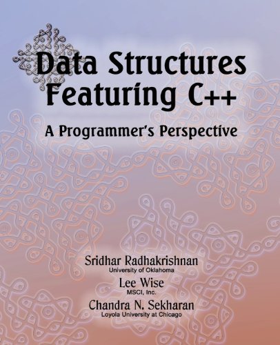 9780989095907: Data Structures Featuring C++ A Programmer's Perspective: Data Structures in C++